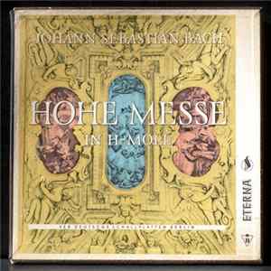 Download Johann Sebastian Bach, Dresdner Kreuzchor, Staatskapelle Dresden, Rudolf Mauersberger - Hohe Messe In H-Moll