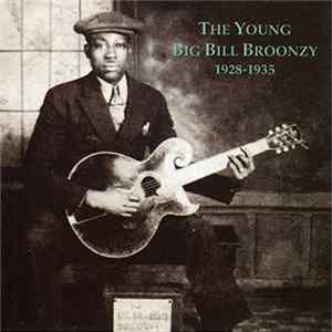 Download Big Bill Broonzy - The Young Big Bill Broonzy 1928-1935