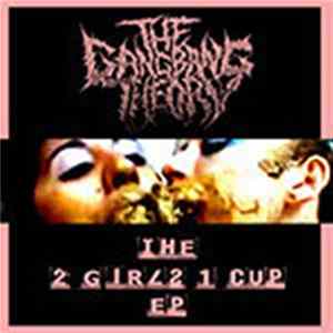 Download The Gang Bang Theory - The 2 Girls 1 Cup E. P.