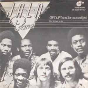Download J.A.L.N. Band - Get Up (And Let Yourself Go) / Got Things To Do