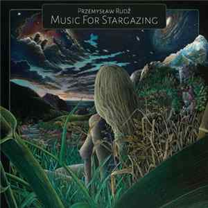 Download Przemysław Rudź - Music For Stargazing