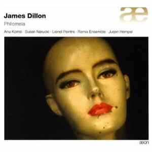 Download James Dillon – Anu Komsi · Susan Narucki · Lionel Peintre · Remix Ensemble · Jurjen Hempel - Philomela