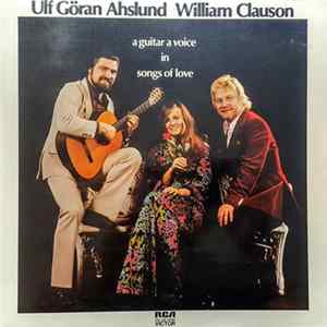 Download Ulf Göran Åhslund, William Clauson - A Guitar A Voice In Songs Of Love