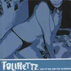 Download Tourette - Parmi Les Pierres Éclatées