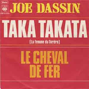 Download Joe Dassin - Taka Takata (La Femme Du Toréro) / Le Cheval De Fer