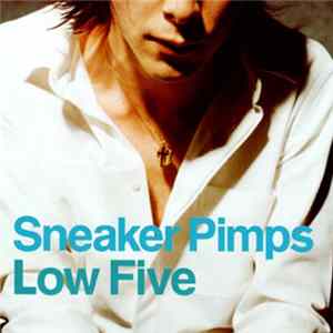 Download Sneaker Pimps - Low Five