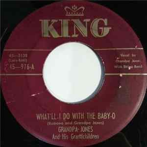 Download Grandpa Jones And His Grandchildren - What'll I Do With The Baby-O / Chicken Don't Roost To High