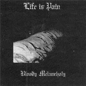Download Life Is Pain - Bloody Melancholy