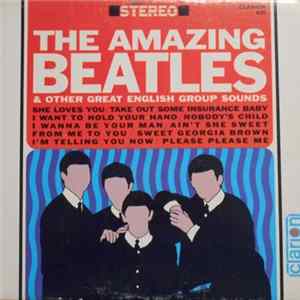 Download The Beatles - The Amazing Beatles & Other Great English Group Sounds