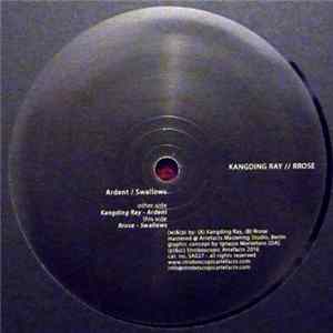 Download Kangding Ray, Rrose - Ardent / Swallows