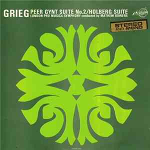 Download Grieg · London Pro Musica Symphony / Mathew Bowers - Peer Gynt Suite No. 2 Op. 55 - Holberg Suite Op. 40