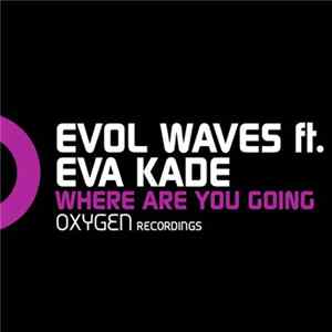 Download Evol Waves Ft. Eva Kade - Where Are You Going