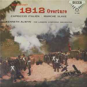 Download Kenneth Alwyn, The London Symphony Orchestra / Tchaikovsky - 1812 Overture / Capriccio Italien ∙ Marche Slave