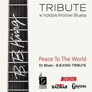 Download Dr Blues - B.B. King Tribute - Peace To The World