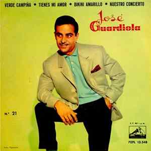 Download José Guardiola - Verde Campiña / Tienes Mi Amor / Bikini Amarillo / Nuestro Concierto
