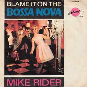 Download Mike Rider / Ray Maxwell - Blame It On The Bossa Nova / Misirlou