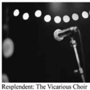Download Resplendent - The Vicarious Choir