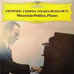 Download Frédéric Chopin - Maurizio Pollini - Études Op. 10 & Op. 25