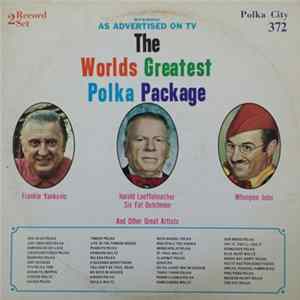 Download Frankie Yankovic, Harold Loeffelmacher, Six Fat Dutchmen, Whoopee John - The Worlds Greatest Polka Package