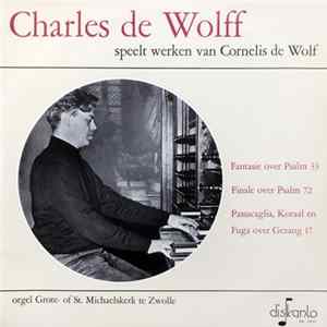 Download Charles De Wolff - Speelt Werken Van Cornelis De Wolff