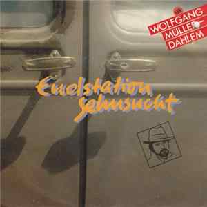 Download Wolfgang Müller-Dahlem - Endstation Sehnsucht
