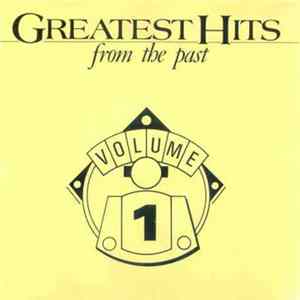 Download Various - Greatest Hits From The Past Volume 1