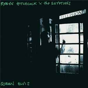 Download Robyn Hitchcock & The Egyptians - Queen Elvis