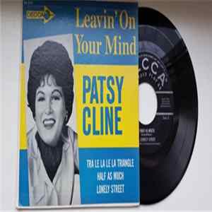 Download Patsy Cline - Leavin' On Your Mind/Tra Le La Le La Triangle/Half As Much/Lonely Street