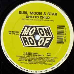 Download Sun, Moon & Star - Ghetto Child / Don't Sell Out