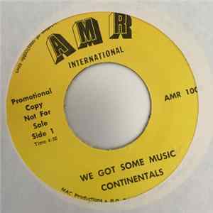 Download Continentals - We Got Some Music