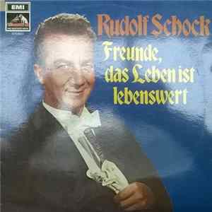 Download Rudolf Schock - Freunde, Das Leben Ist Lebenswert