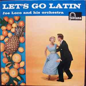 Download Joe Loco And His Orchestra - Let's Go Latin