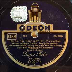 Download Tanz-Orchester Dajos Béla - Ha, Ha, Ha! Dann Lach' Ich! / Ohne Weib Und Ohne Wein Kann Kein Russe Sein!