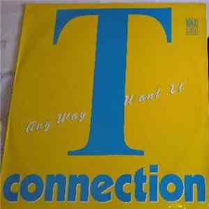 Download T-Connection - Any Way You Want It