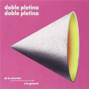 Download Doble Pletina - De Lo Concreto → A Lo General