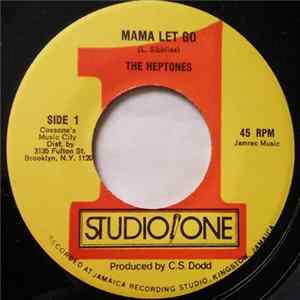 Download The Heptones - Mama Let Go