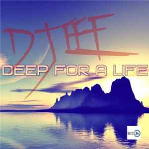 Download DJ EEF - Deep For A Life