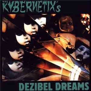 Download The Kybernetix's - Dezibel Dreams