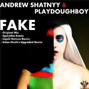 Download Andrew Shatnyy & Playdoughboy - Fake