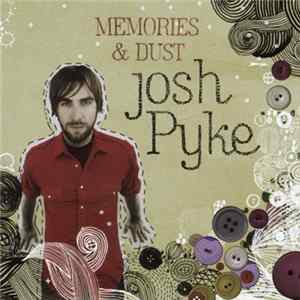 Download Josh Pyke - Memories & Dust