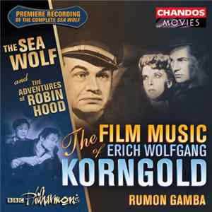 Download Erich Wolfgang Korngold - The Film Music Of Erich Wolfgang Korngold