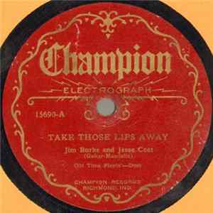 Download Jim Burke And Jesse Coat / Norton, Bond And Thomas - Take Those Lips Away / Knoxville Rag