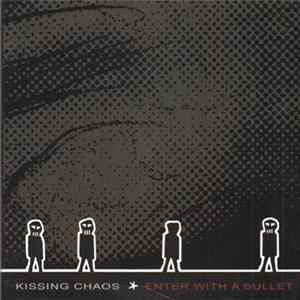 Download Kissing Chaos - Enter With A Bullet
