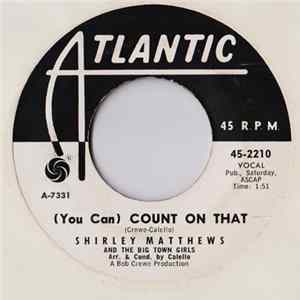 Download Shirley Matthews And The Big Town Girls - (You Can ) Count On That