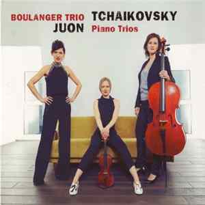 Download Boulanger Trio, Juon / Tchaikovsky - Piano Trios