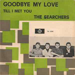 Download The Searchers - Goodbye My Love