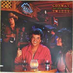 Download Conway Twitty - Don't Call Him A Cowboy