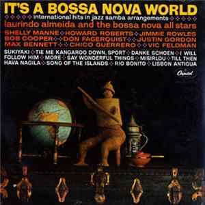 Download Laurindo Almeida And The Bossa Nova All Stars - It's A Bossa Nova World: International Hits In Jazz Samba Arrangements