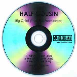 Download Half Cousin - Big Chief (The B&B Frequenter)