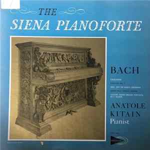Download Bach - Anatole Kitain - The Siena Pianoforte